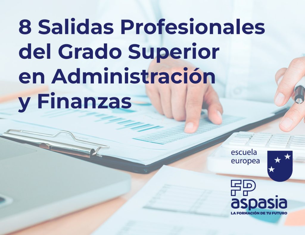 8 salidas laborales disponibles si estudias el Grado Superior en Administración y Finanzas