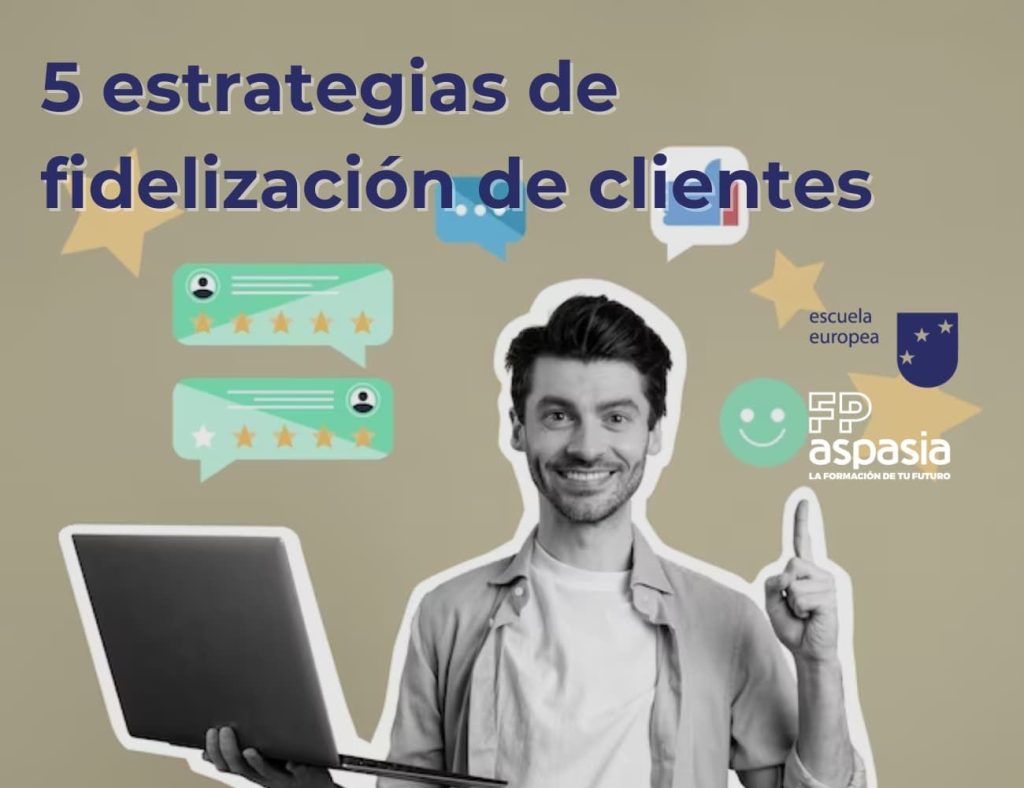 5 estrategias originales de fidelización que aplican las empresas para deleitar a sus clientes.